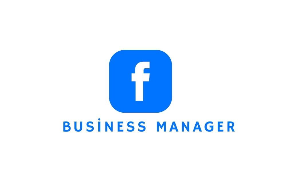 Facebook Business Manager Nedir? Ne İşe Yarar?